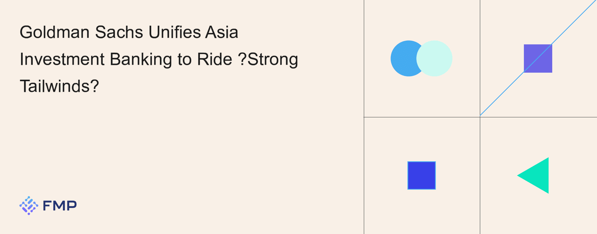 Goldman Sachs Unifies Asia Investment Banking to Ride “Strong Tailwinds”